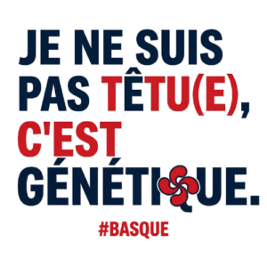 T-shirt Humour Basque - Je ne suis pas têtu(e) - Lauburu