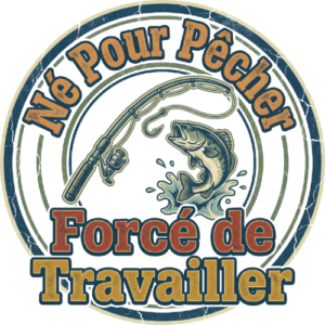 T-shirt Pêche Humour - Né Pour Pêcher Forcé de Travailler - Vintage