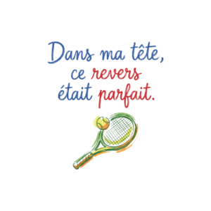 T-shirt Tennis Humour - Dans ma tête, ce revers était parfait